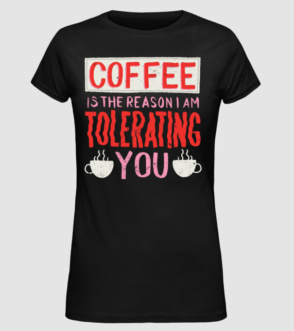 Cafeaua este motivul pentru care încă te mai suport model negru pe tricou