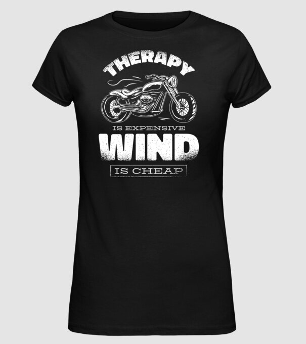 Terapia este scumpă, vântul este mai ieftin - Motociclist model negru pe tricou
