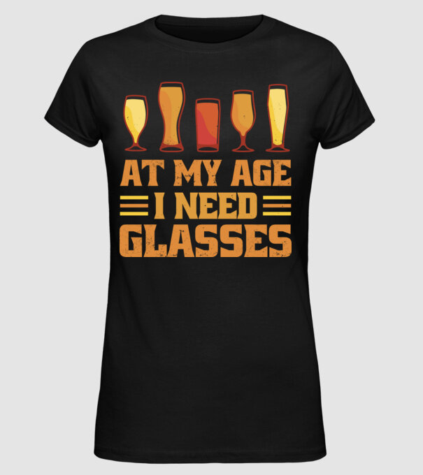 At my age i need glasses model negru pe tricou