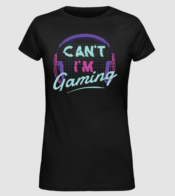 'Can''t I''m Gaming - Gamer' model negru pe tricou