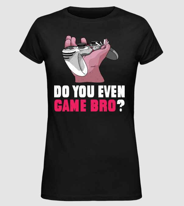 Do You Even Game Bro? model negru pe tricou