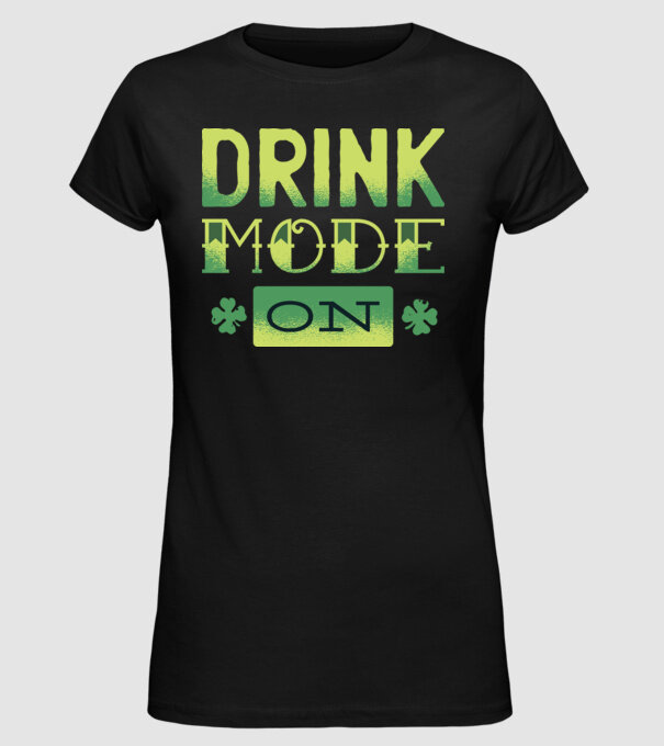 Drink mode on - Mod de băutură activat model negru pe tricou