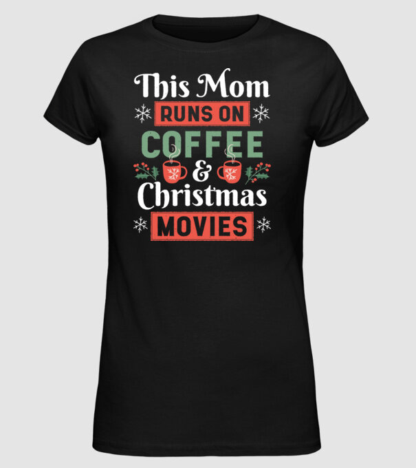 Această mamă funcționează cu cafea și filme de crăciun model negru pe tricou