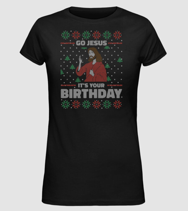 'Go Jesus, It''s Your Birthday Ugly Sweater' model negru pe tricou