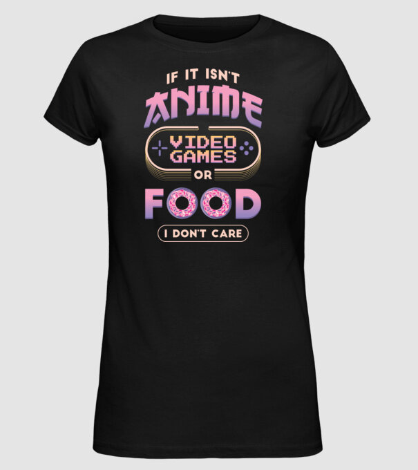 Dacă nu e vorba de anime, joc video sau mâncare, nu-mi pasă model negru pe tricou