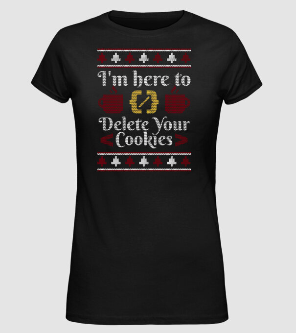 'I''m here to delete your cookies' model negru pe tricou