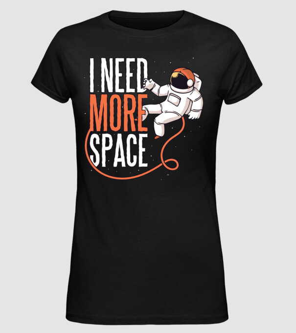 I need more space tricou astronaut model negru pe tricou