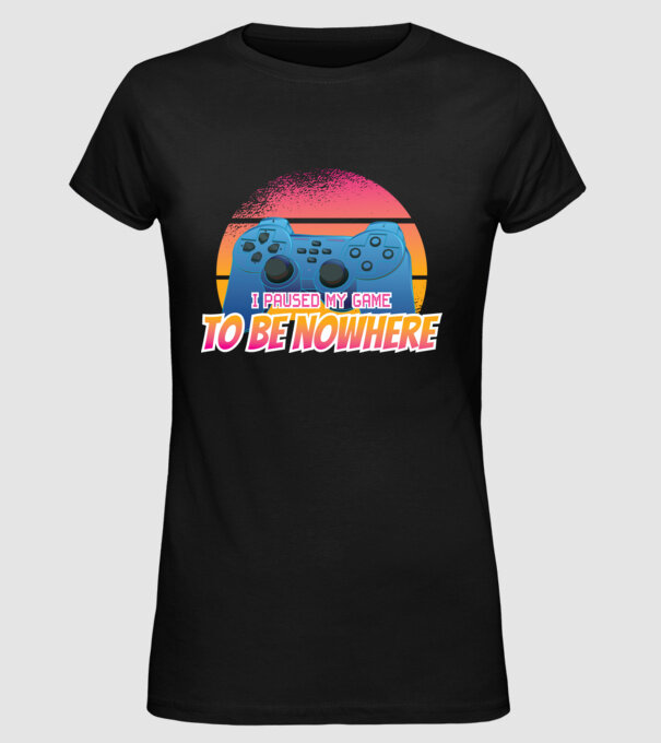 I paused my game to be nowhere model negru pe tricou