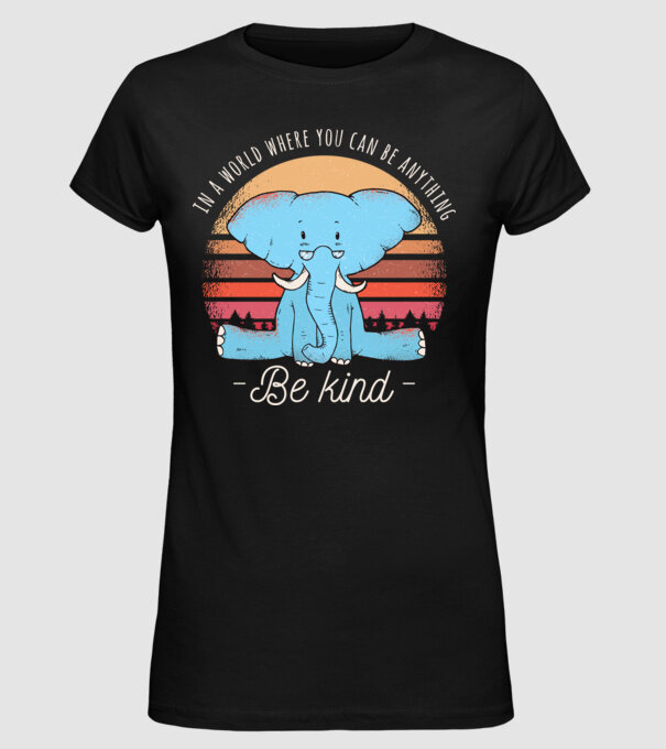 In a world where you can be anything be kind tricou elefant model negru pe tricou