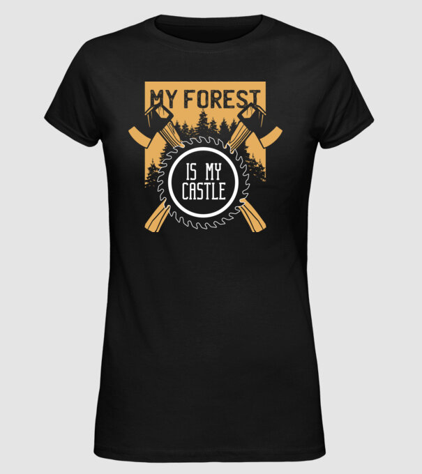 My Forest is my Castle - Pădurea mea este castelul meu model negru pe tricou