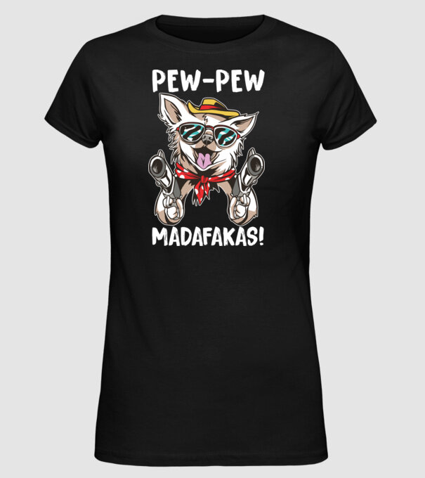 Pew Pew Pew Madafakas Chivava model negru pe tricou