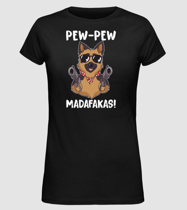 Pew Pew Pew Madafakas Ciobănesc german model negru pe tricou