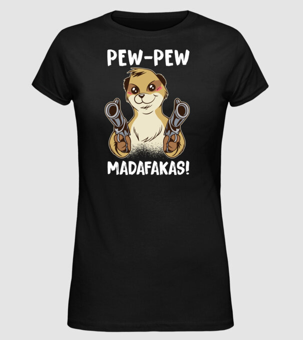 Pew Pew Pew Madafakas Suricată model negru pe tricou