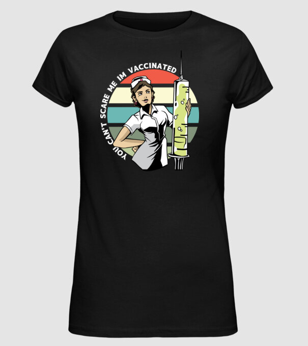 Nu mă poți speria cu nimic, sunt vaccinat model negru pe tricou