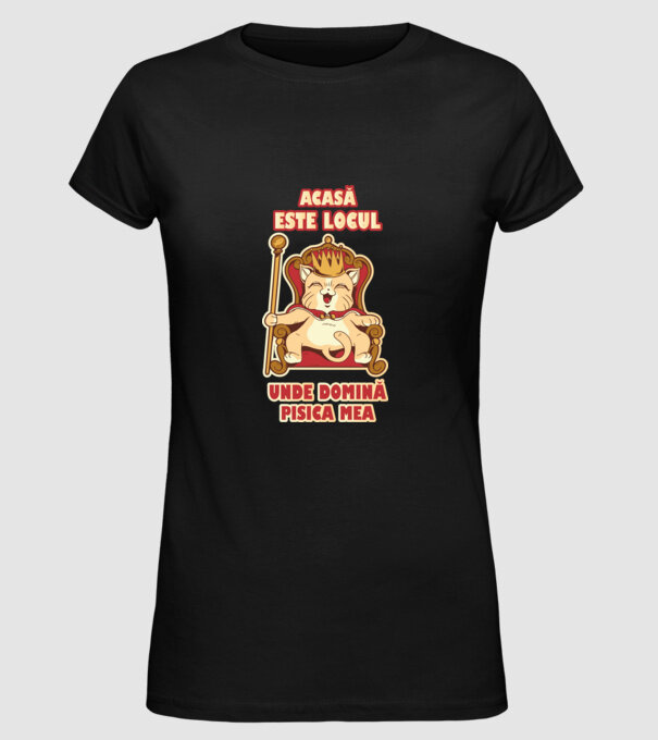 acasă este locul unde domină pisica mea model negru pe tricou