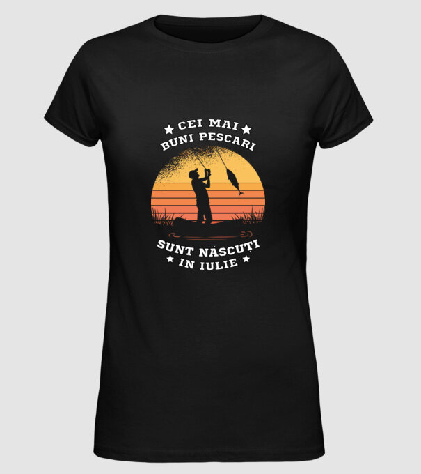 Cei mai buni Pescari sunt născuți în Iulie model negru pe tricou