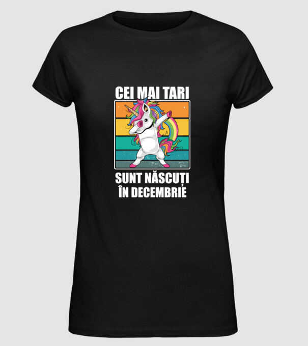 Cei mai tari sunt născuți în decembrie model negru pe tricou