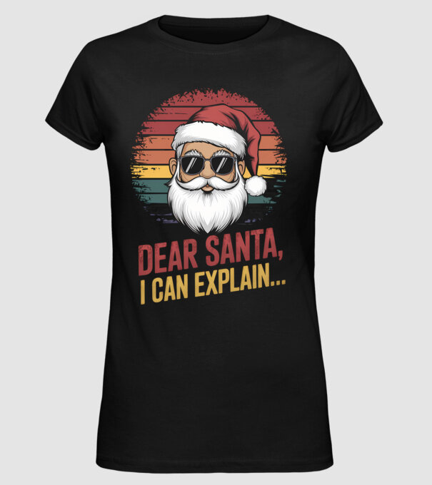Dear Santa, I can explain... model negru pe tricou