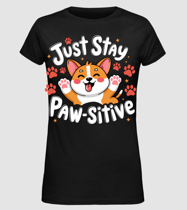 Just Stay Paw-sitive Negru model negru pe tricou