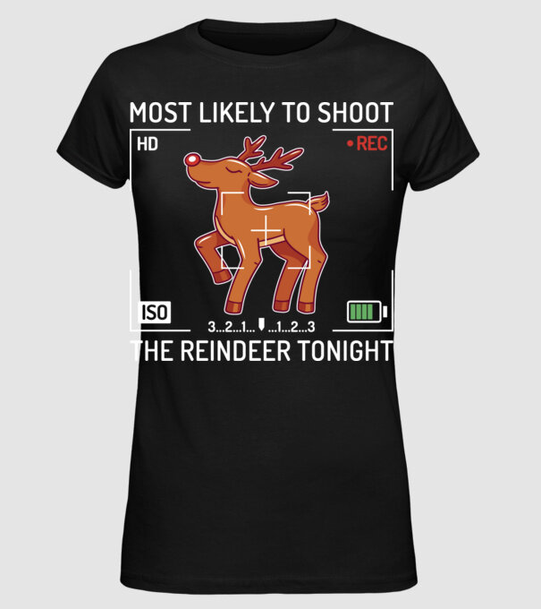 Most likely to shoot the reindeer tonight model negru pe tricou