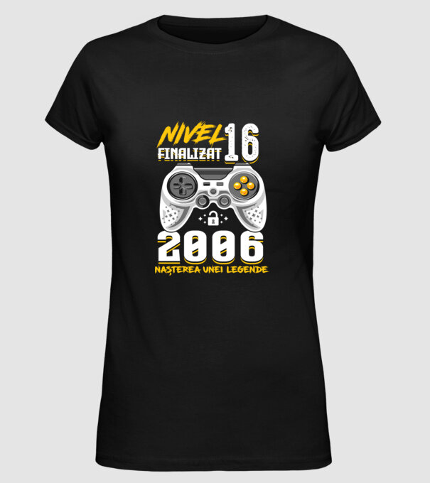 Nivel 16 finalizat. 2006 nașterea unei legende model negru pe tricou