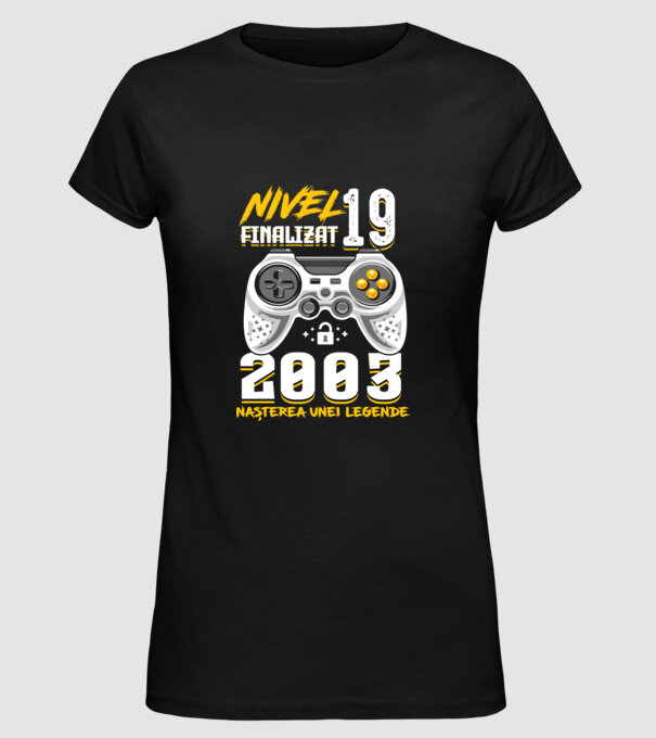 Nivel 19 finalizat. 2003 nașterea unei legende model negru pe tricou