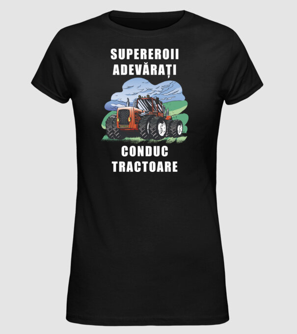 Supereroii adevărați conduc tractoare_D3470804 model negru pe tricou