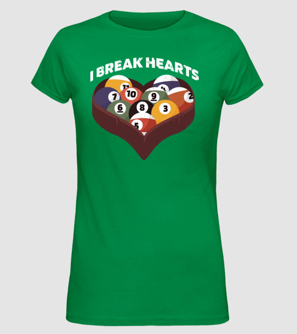 I break hearts - Biliard model verde pe tricou