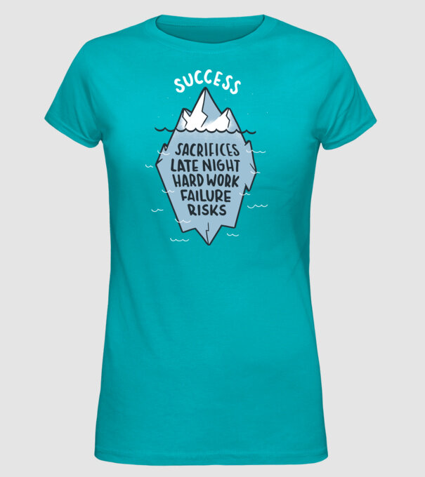 Succesul este doar vârful icebergului model turcoaz pe tricou