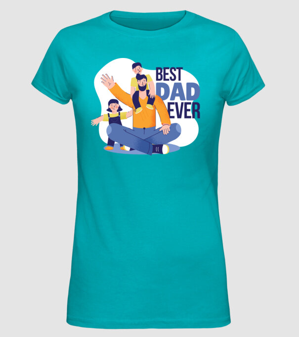 Best Dad ever - Cel mai bun tată model turcoaz pe tricou