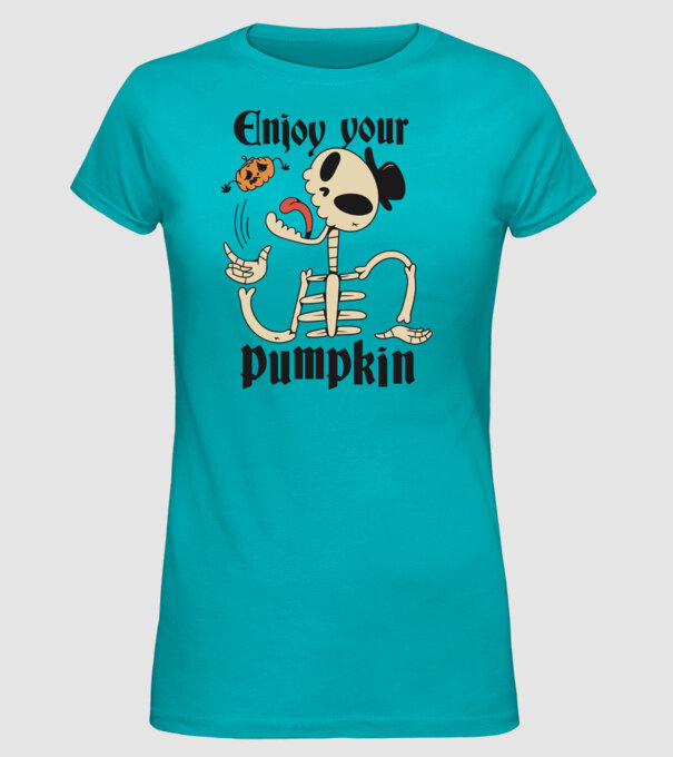 Enjoy your pumpkin Skeleton model turcoaz pe tricou
