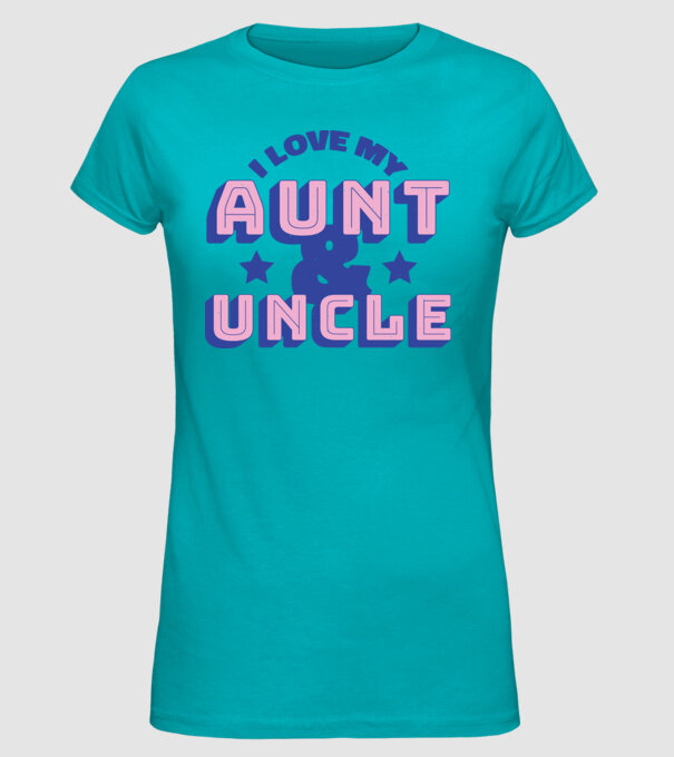 I Love My Aunt & Uncle model turcoaz pe tricou