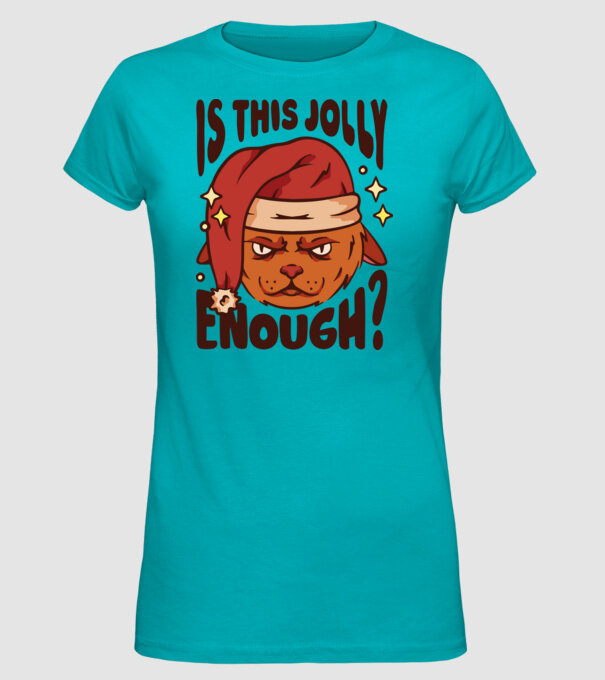 Is this Jolly enough tricou de Crăciun model turcoaz pe tricou