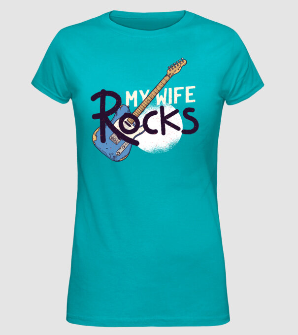 My wife rocks - Soția mea e tare model turcoaz pe tricou