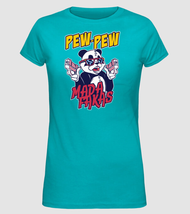 Pew Pew Pew Madafakas Panda model turcoaz pe tricou