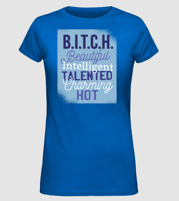 B.I.T.C.H. - Tricou cu inscripție amuzantă model albastru regal pe tricou
