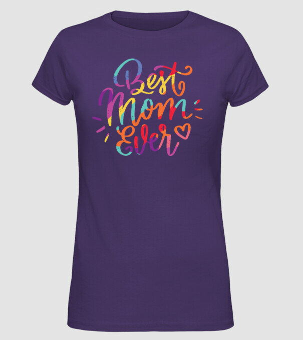 Best Mom Ever - Cea mai bună mamă model mov pe tricou
