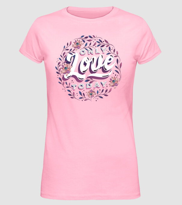 'Only Love Today tricou pentru Valentine''s Day' model roz deschis pe tricou