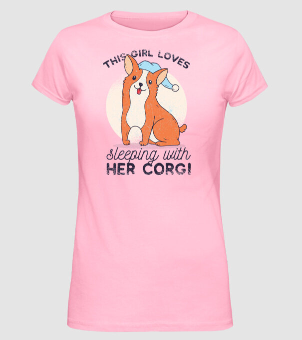 This Girl Loves sleeping with her Corgi model roz deschis pe tricou
