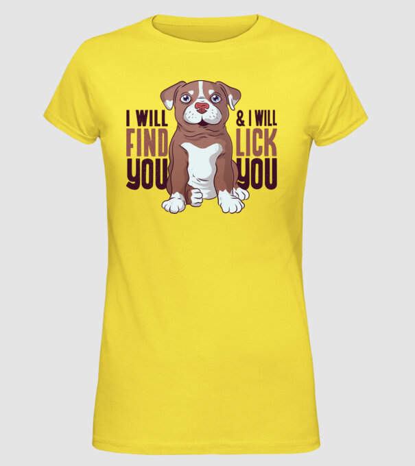 Pitbull - I will find you and I will lick you model galben pe tricou
