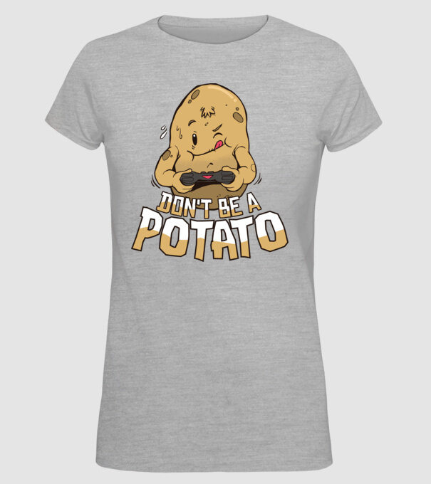 'Don''t be a Potato Gamer' model gri pe tricou