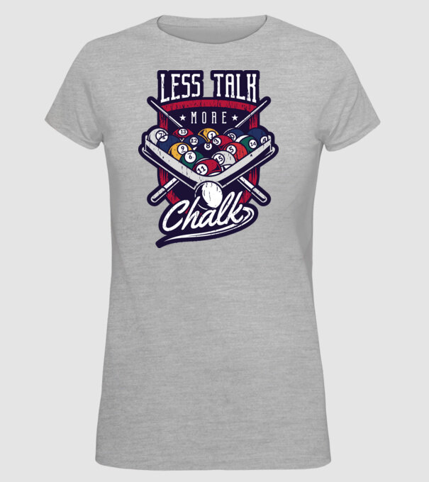 Less Talk More Chalk Billiard model gri pe tricou
