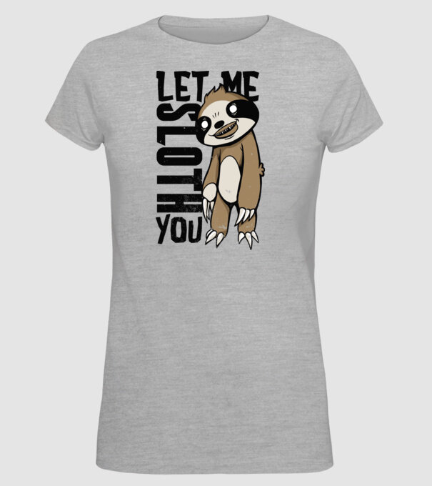Let me Sloth You Leneș model gri pe tricou