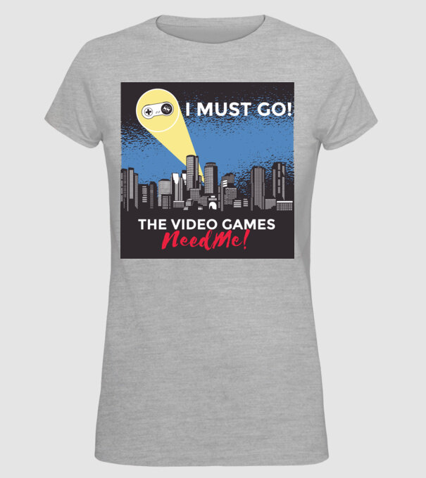 Video games need me - I must go tricou amuzant Gamer model gri pe tricou