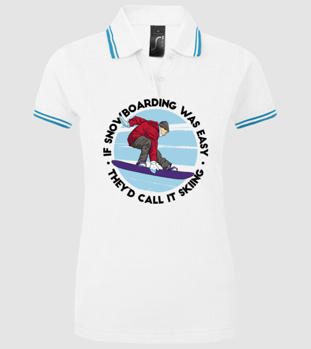 Dacă snowboardingul ar fi ușor, ar fi numit schi. model alb pe tricou