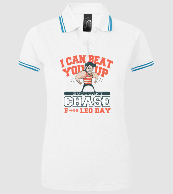 I can beat you up but i cant chase - f*ck leg day model alb pe tricou