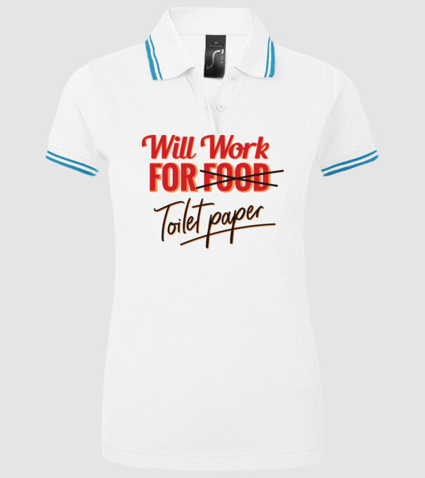 Will work for Toilet paper model alb pe tricou