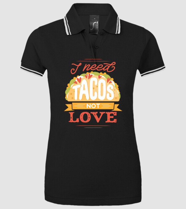 I need Tacos not Love - Zi Anti Valentin model negru pe tricou