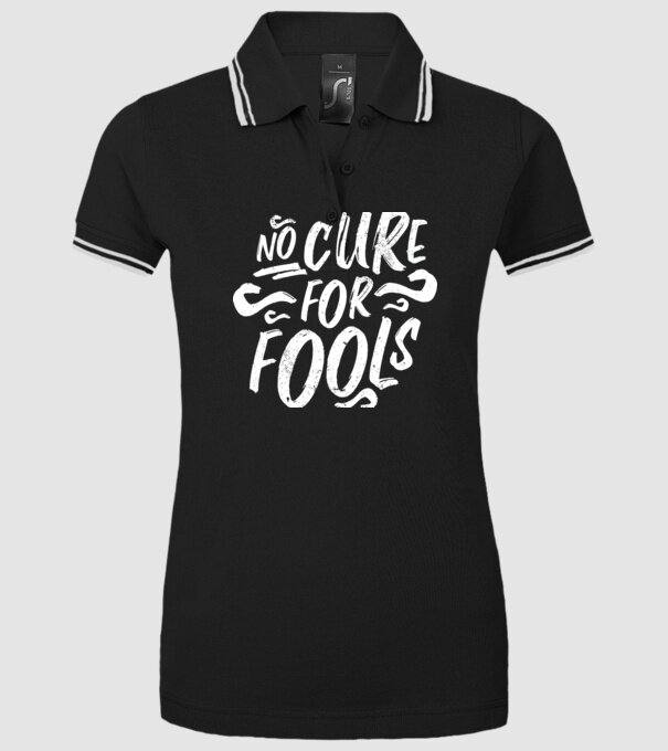 No cure for Fools - Nu există leac pentru proști model negru pe tricou