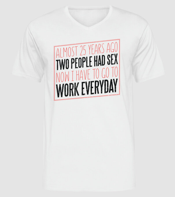 acum 25 de ani... Tricou cu text amuzant model alb pe tricou